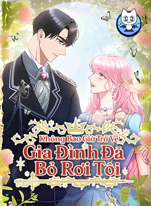 Không Bao Giờ Trở Về Gia Đình Đã Bỏ Rơi Tôi