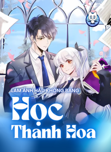 Làm Ảnh Hậu Không Bằng Học Thanh Hoa