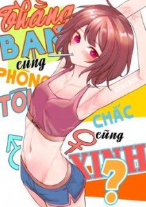 Thằng bạn cùng phòng của tôi chắc cũng xinh?