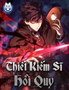Thiết Huyết Kiếm Sĩ Hồi Quy
